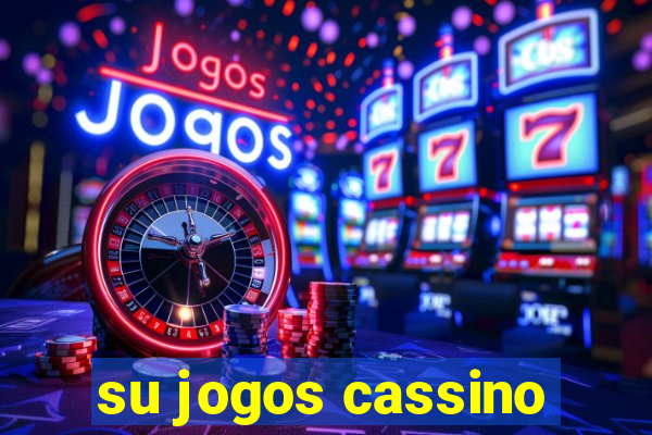 su jogos cassino